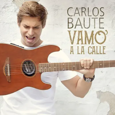Vamo' a la calle - Single - Carlos Baute