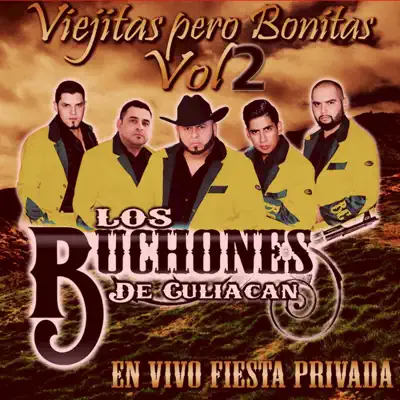 Viejitas Pero Bonitas, Vol. 2 (En Vivo Fiesta Privada) - Los Buchones De Culiacan Viejitas Pero Bonitas, Vol. 2 (En Vivo Fiesta Privada) - Los Buchones De Culiacan