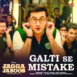 Galti Se Mistake (From "Jagga Jasoos") - Single by Arijit 