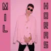 Mil Horas - Single album lyrics, reviews, download
