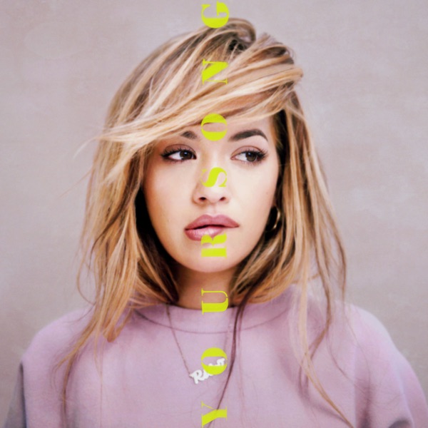 Your Song (Disciples Remix) - Single - Rita Ora