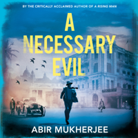 Abir Mukherjee - A Necessary Evil (Unabridged) artwork