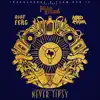 Never Tipsy (feat. A$AP Ferg & Maxo Kream) - Single album lyrics, reviews, download