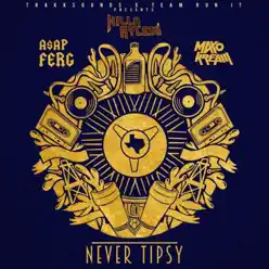 Never Tipsy (feat. A$AP Ferg & Maxo Kream) - Single - Killa Kyleon Never Tipsy (feat. A$AP Ferg & Maxo Kream) - Single - Killa Kyleon