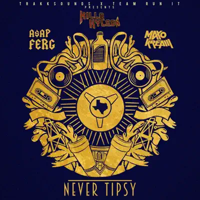 Never Tipsy (feat. A$AP Ferg & Maxo Kream) - Single - Killa Kyleon Never Tipsy (feat. A$AP Ferg & Maxo Kream) - Single - Killa Kyleon