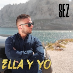 Sez - Ella y Yo (Radio Mix)