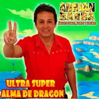 Ultra Super Alma de Dragon (From "Dragon Ball Kai") - Single - Adrián Barba