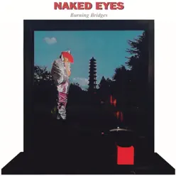 Burning Bridges - Naked Eyes