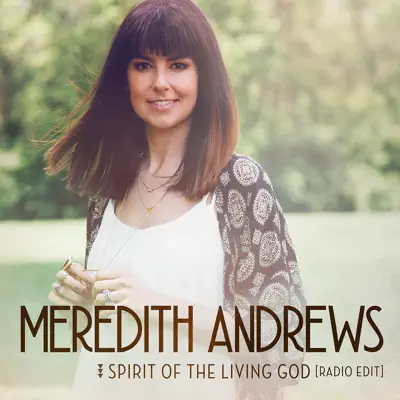 Spirit of the Living God (Radio Edit) - Single - Meredith Andrews