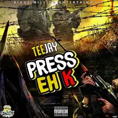 Press Eh K - Single by Teejay album reviews, ratings, credits
