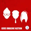 Kids Imagine Nation, Vol. 1 album lyrics, reviews, download