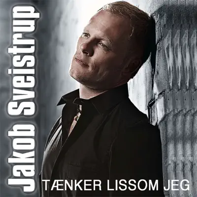 Tænker Ligesom Jeg - Jakob Sveistrup