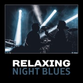 Relaxing Night Blues – Classic Rock and Blues Music, Best Guitar Riffs, Blues Mood, Acoustic Guitar, Blues All Around artwork