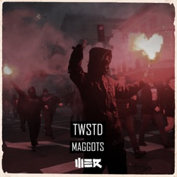 Twstd - Maggots