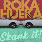 Roka Hueka - Skank It!