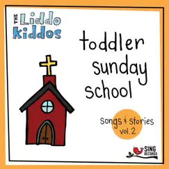 Toddler Sunday School: Songs & Stories, Vol. 2 by The Liddo Kiddos album reviews, ratings, credits