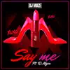 Stream & download Say Me (feat. D. Major) - Single