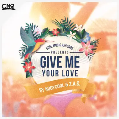 Give Me Your Love - Single - ZAS