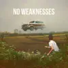 No Weaknesses - Single album lyrics, reviews, download