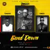 Stream & download Bend Down (feat. Timaya & Orezi) - Single