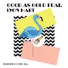 Good As Gold (feat. Lyon Hart) - Single album lyrics, reviews, download