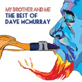 My Brother and Me - The Best of Dave Mcmurray artwork