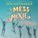 Jen Hatmaker - Of Mess and Moxie: Wrangling Delight out of This Wild and Glorious Life (Unabridged)