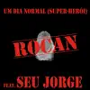 Stream & download Um Dia Normal (Super Herói) [feat. Seu Jorge] - Single