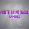 Ponte en Mi Lugar - Bambiel lyrics