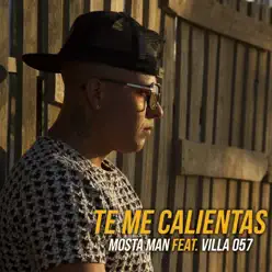 Te Me Calientas (feat. Villa 057) - Single - Mosta Man Te Me Calientas (feat. Villa 057) - Single - Mosta Man