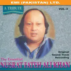 A Tribute: The Essential Nusrat Fateh Ali Khan Vol. 3 - Nusrat Fateh Ali Khan A Tribute: The Essential Nusrat Fateh Ali Khan Vol. 3 - Nusrat Fateh Ali Khan