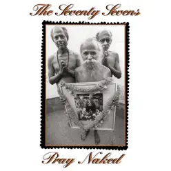 Pray Naked (2016 Remaster) - The 77's