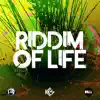 Riddim of Life - Single album lyrics, reviews, download