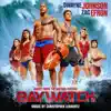 Stream & download Baywatch (Music from the Motion Picture)