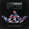 Quit You (feat. Tinashe) [The Remixes] - EP album lyrics, reviews, download