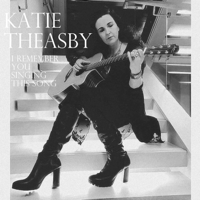 Katie Theasby - I Remember You Singing This Song artwork
