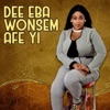 Philipa Baafi - Dee Eba Wonsem Afe Yi