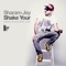 Shake Your (Nicole Moudaber Remix) - Sharam Jey lyrics