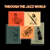 Through the Jazz World: The Best Smooth Jazz Music, Restaurant & Café Background, Romantic Time album lyrics, reviews, download