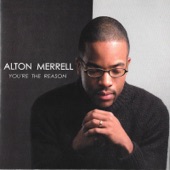 Alton Merrell - You're the Reason (feat. Ashley Merrell)
