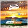 Uplifting Only Top 15: June 2017