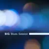 Big Blues Session – The Best of Instrumental Blues Music, Top Acoustic Sounds, Night Guitar Rhythms album lyrics, reviews, download