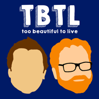 TBTL- Too Beautiful to Live podcast