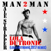 Male Stripper (feat. Lola Dutronic) [2K17 Remix] artwork