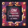 Om Chanting Meditation & Yoga: Healing Music for Mindfulness, Relaxation, Mind & Body Harmony, Zen Zone album lyrics, reviews, download