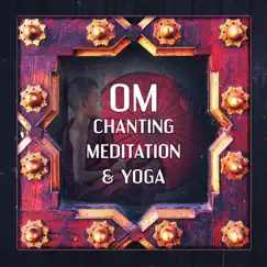 Om Chanting Meditation & Yoga: Healing Music for Mindfulness, Relaxation, Mind & Body Harmony, Zen Zone by Om Meditation Music Academy & Mantra Music Center album reviews, ratings, credits