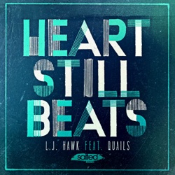 LJ Hawk - Heart Still Beats (feat. Quails)