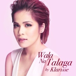 Klarisse de Guzman - Wala Na Talaga