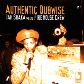 Authentic Dubwise: Jah Shaka Meets Fire House Crew artwork