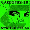 New Cult Fear album lyrics, reviews, download